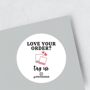 'love your order? tag us' Stickers